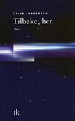 "Tilbake, her dikt" av Trine Jørgensen