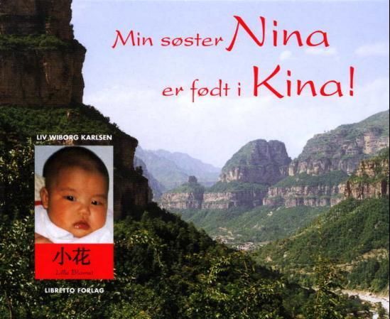 "Min søster Nina er født i Kina!" av Liv Wiborg Karlsen