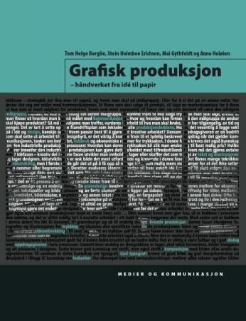 "Grafisk produksjon - håndverket fra idé til papir" av Tom Helge Berglie