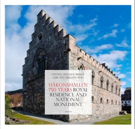 "Håkonshallen 750 years - royal residence and national monument" av Øystein Hellesøe Brekke