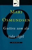 "Gutten som slo tida ihjel" av Mari Osmundsen