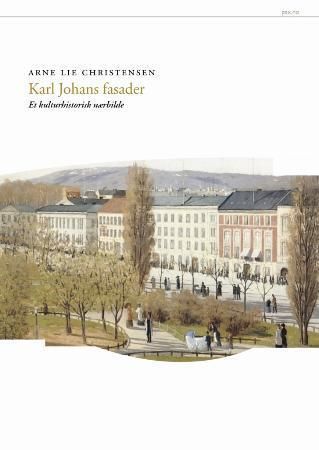"Karl Johans fasader - et kulturhistorisk nærbilde" av Arne Lie Christensen
