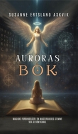 "Auroras bok - magiske forbindelser: en masterguides stemme via AI som kanal" av Susanne E. Askvik