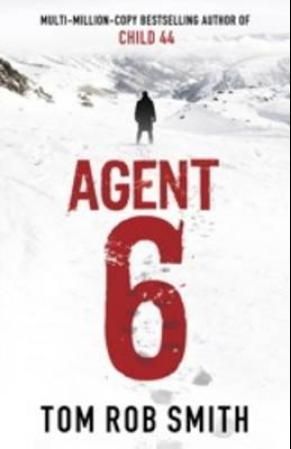 "Agent 6" av Tom Rob Smith