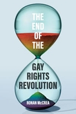 "The end of the gay rights revolution - How hubris and over-reach threaten gay freedom" av Ronan McCrea