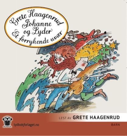 "Johanne og Lyder - et forrykende uvær" av Grete Haagenrud