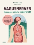 "Vagusnerven - kroppens skjulte superkraft" av Annette Løno