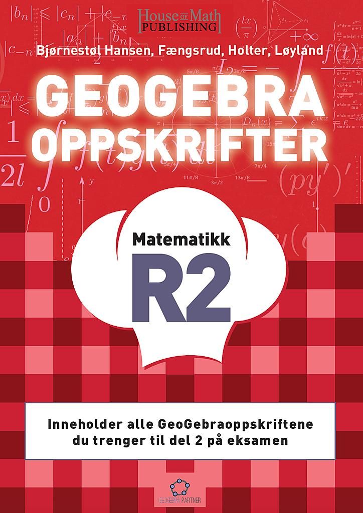 "GeoGebraoppskrifter - matematikk R2" av Nikolai Bjørnestøl Hansen
