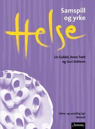 "Helse - samspel og yrke : helse- og sosialfag vg1" av Liv Guldal