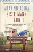 "Siste mann i tårnet" av Aravind Adiga