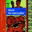 Omslagsbilde av Moral for vakre piker