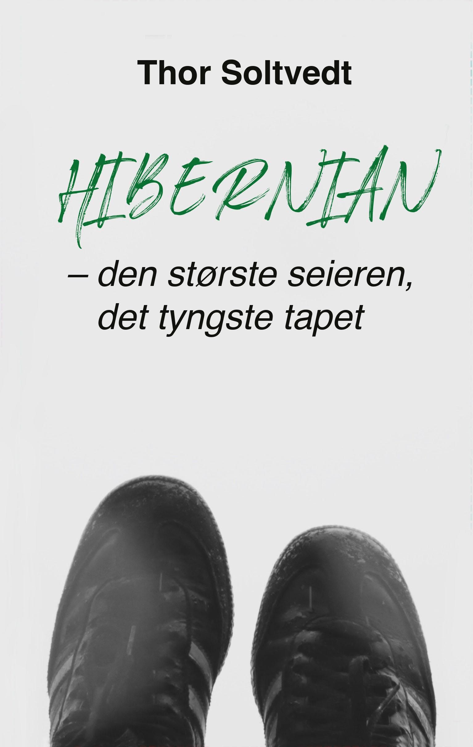 "Hibernian - den største seieren, det tyngste tapet" av Thor Soltvedt