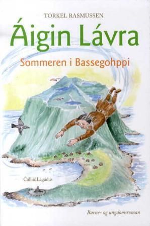 "Áigin Lávra - sommeren i Bassegohppi : barne/ungdomsroman" av Torkel Rasmussen