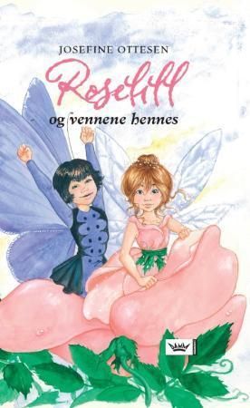 "Roselill og vennene hennes" av Josefine Ottesen