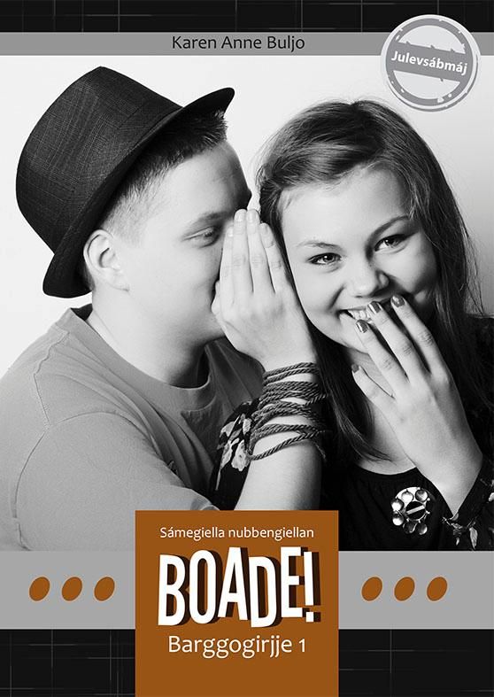 "Boade! - barggogirjje 1 : sámegiella nubbingiellan" av Karen Anne Buljo