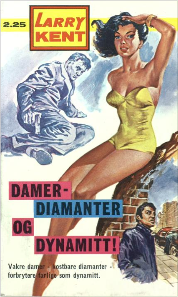 "Damer, diamanter og dynamitt!" av Larry Kent