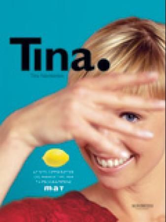 "Tina - 67 nye oppskrifter og mange tips fra TV-programmene Mat" av Tina Nordström
