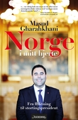 "Norge i mitt hjerte - fra flyktning til stortingspresident" av Masud Gharahkhani