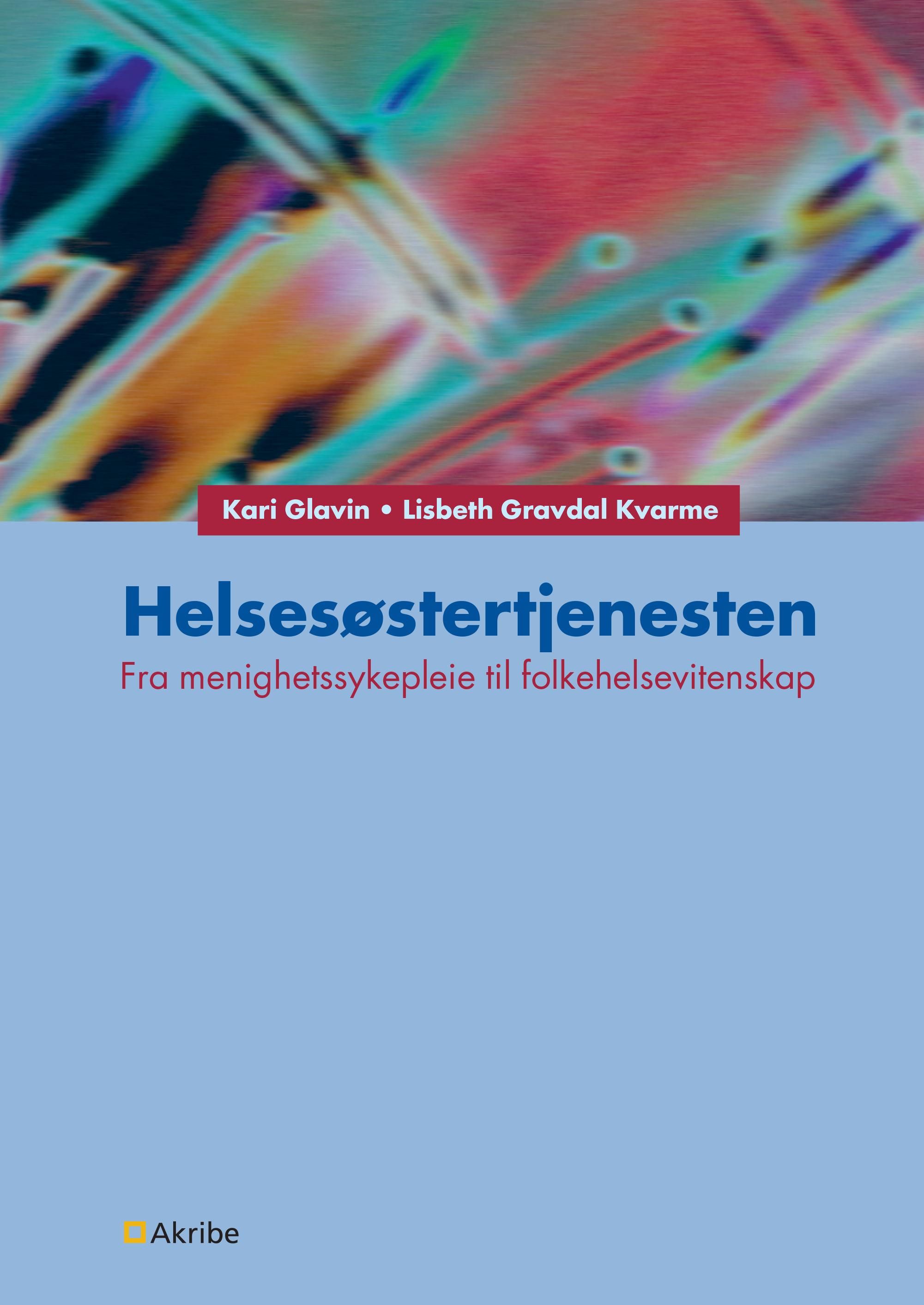 "Helsesøstertjenesten - fra menighetsykepleie til folkehelsevitenskap" av Kari Glavin