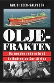 "Oljefrakten - da norske redere brøt boikotten av Sør-Afrika" av Tarjei Leer-Salvesen