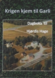 "Krigen kjem til Garli - dagboka til Hjørdis Hage frå april og mai 1940" av Hjørdis Hage