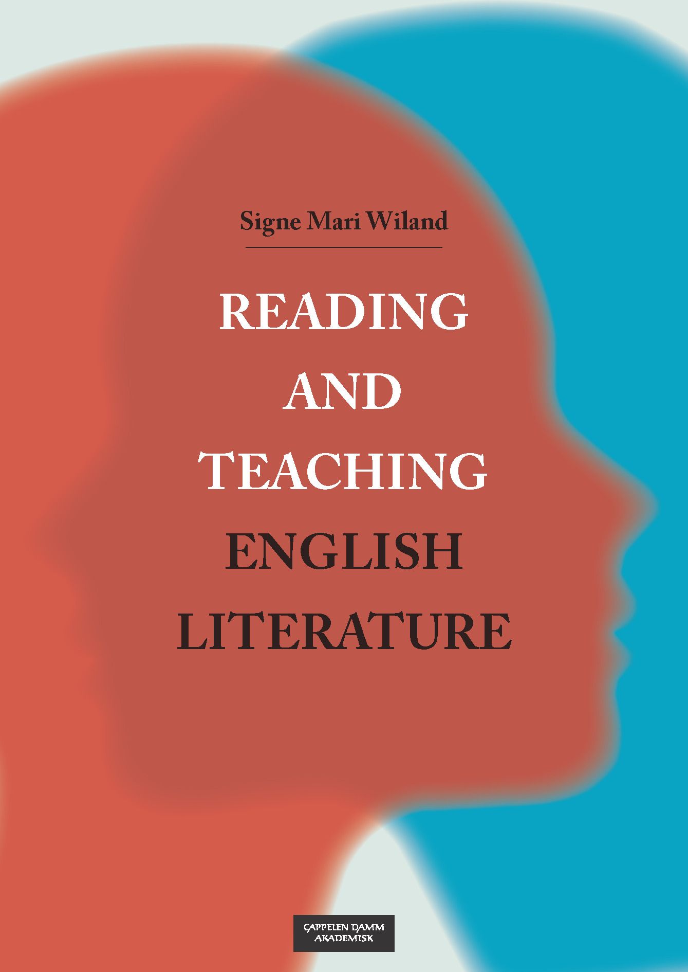 "Reading and teaching English literature - how to bridge the gaps between teacher education and the English" av Signe Mari Wiland