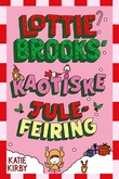 "Lottie Brooks' kaotiske julefeiring" av Katie Kirby