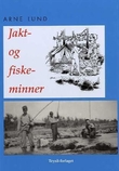 Omslagsbilde av Jakt- og fiskeminner fra "Dalen bakom fjellet"