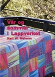 "Vår og sommer i lappverket" av Kari W. Melsom