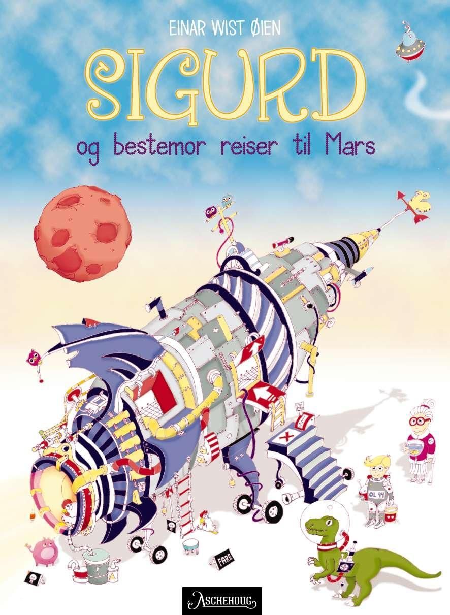 "Sigurd og bestemor reiser til Mars" av Einar Wist Øien