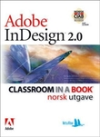 "Adobe Indesign 2.0 - classroom in a book" av Margaret Ljunggren