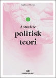 "Å studere politisk teori" av Dag Einar Thorsen