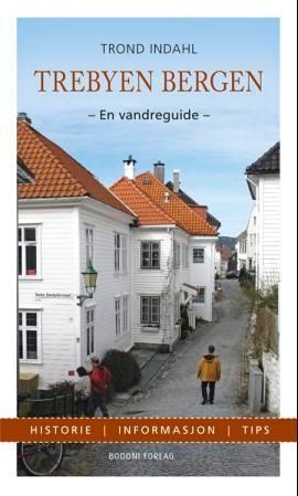 "Trebyen Bergen - en vandreguide" av Trond Indahl