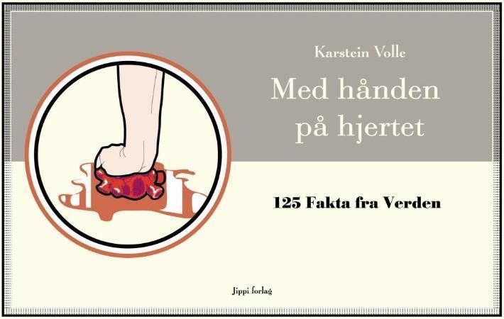 "Med hånden på hjertet - 125 fakta fra verden" av Karstein Volle
