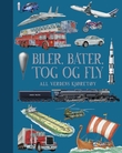 "Biler, båter, tog og fly - all verdens kjøretøy" av Rune R. Moen