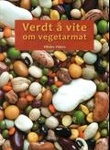 Omslagsbilde av Verdt å Vite om Vegetarmat