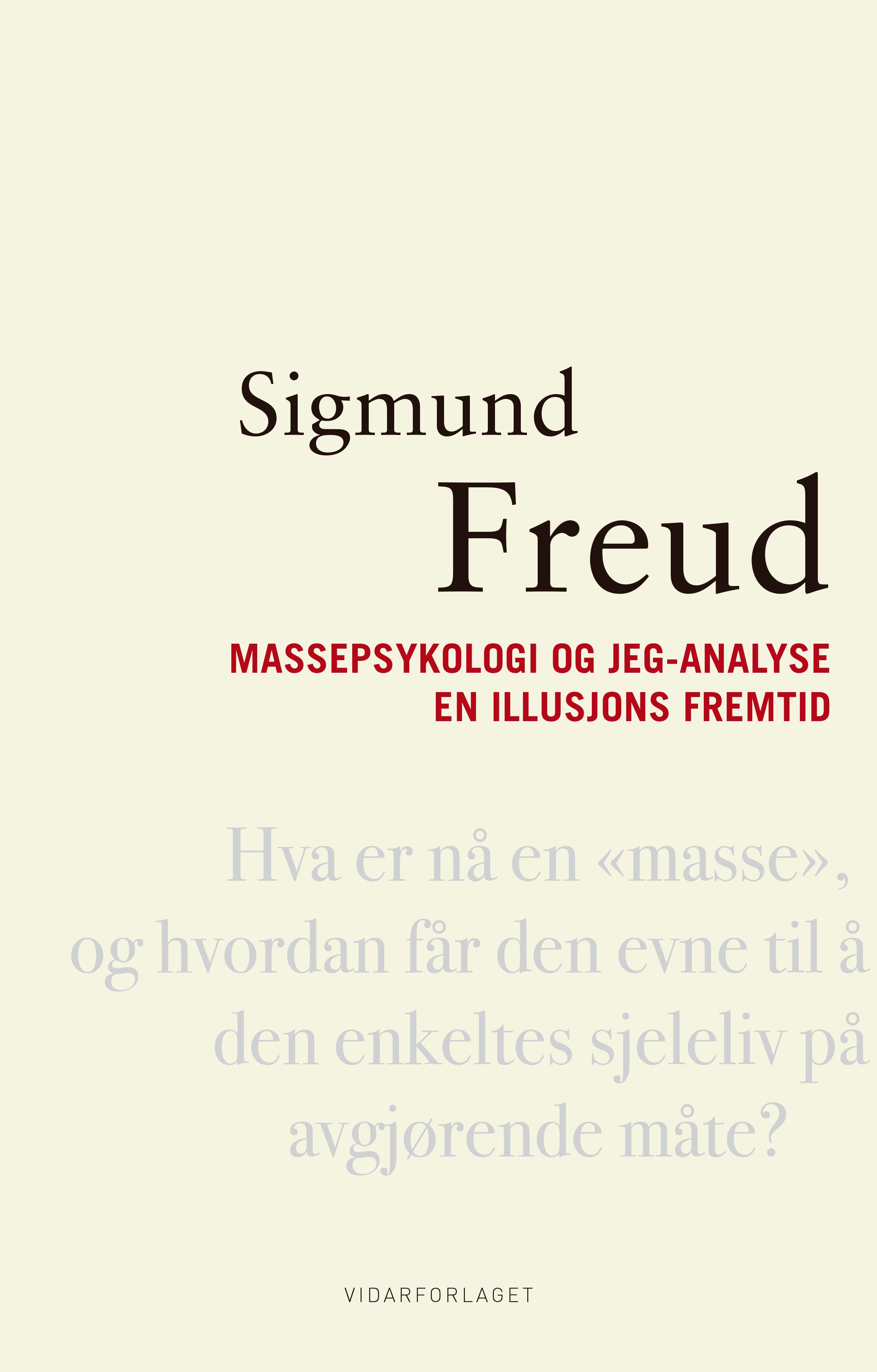 "Massepsykologi og jeg-analyse ; En illusjons fremtid" av Sigmund Freud