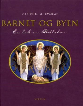 "Barnet og byen - en bok om Betlehem" av Ole Christian Mælen Kvarme