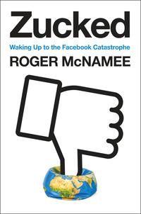 "Zucked - waking up to the Facebook catastrophe" av Roger McNamee
