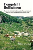 "Fengslet i fjellheimen - (fengslet av fjellets folk og farer)" av Tobias Salmelid