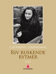 "Riv ruskende rytmer - dikt" av Cathrine Grøndahl