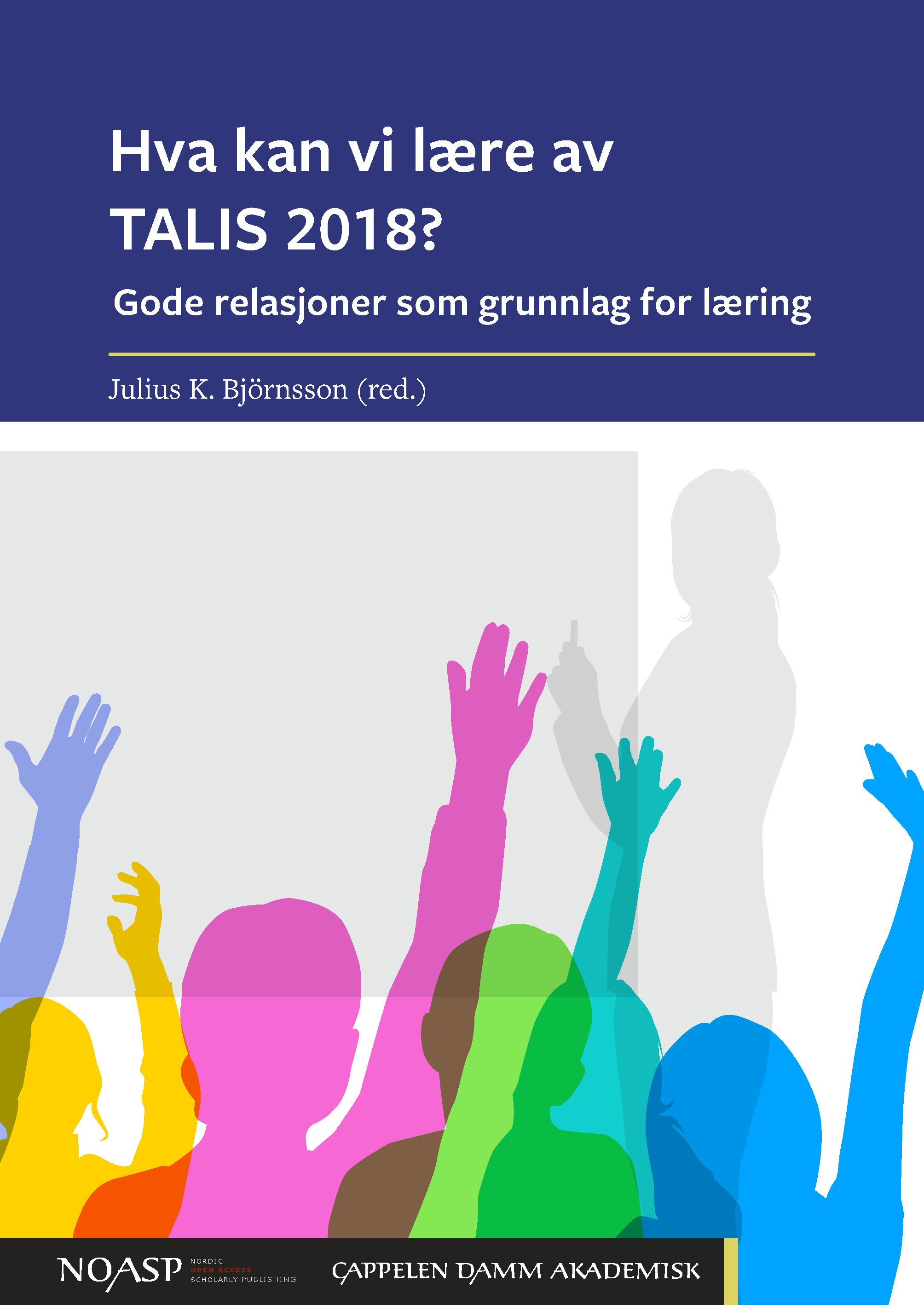 "Hva kan vi lære av TALIS 2018? - gode relasjoner som grunnlag for læring" av Julius Kristjan Björnsson