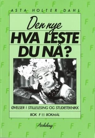 "Den nye Hva leste du nå? - bok F : øvelser i stillelesing og studieteknikk" av Asta Holter Dahl