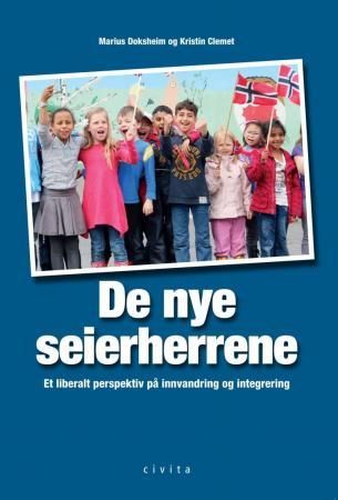 "De nye seierherrene - et liberalt perspektiv på innvandring og integrering" av Marius Doksheim