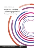 "Hvordan studere utdanningspolitikk? - tekster, teorier, tilnærminger" av Kirsten Sivesind