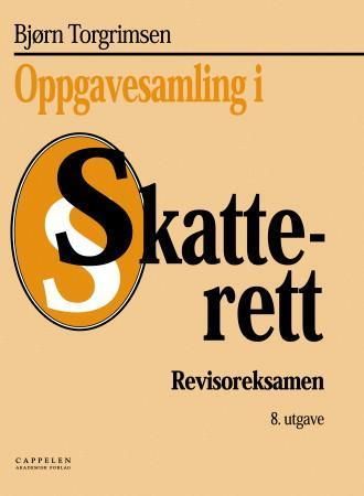 "Oppgavesamling i skatterett - revisoreksamen" av Bjørn Torgrimsen