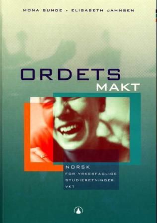 "Ordets makt - VK1 : norsk for yrkesfaglige studieretninger" av Mona Sunde