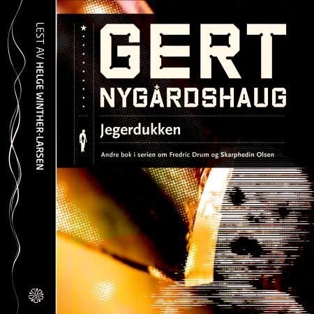 "Jegerdukken - andre bok i serien om Fredric Drum og Skarphedin Olsen" av Gert Nygårdshaug