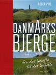 "Danmarks bjerge - Fra det laveste til det højeste" av Roger Pihl
