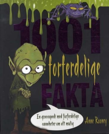 "1001 forferdelige fakta - en grøssopedi med forferdelige sannheter om alt mulig" av Anne Rooney